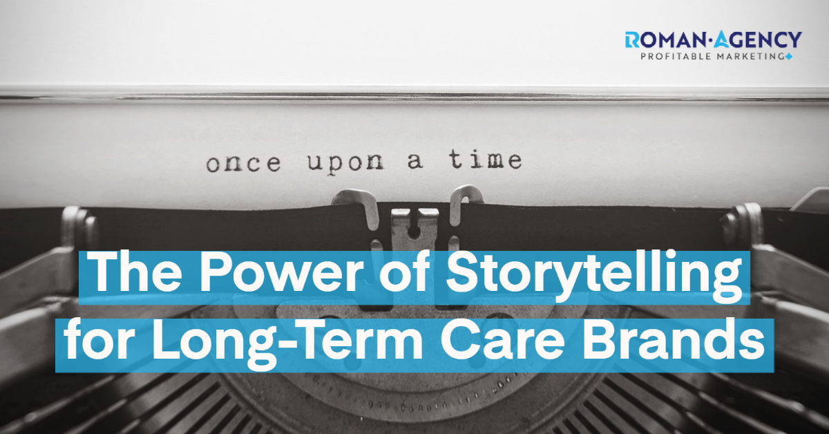ED Marketing The Power of Storytelling for Long-Term Care Brands